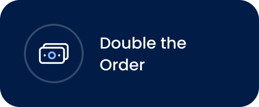 Double the Order