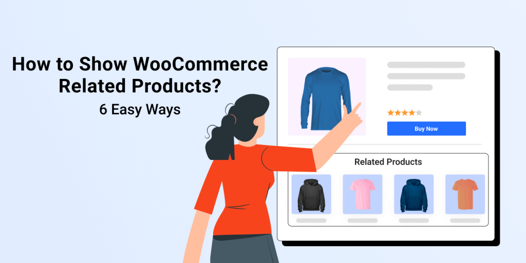 How to Show WooCommerce Related Products? (6 Easy Ways)