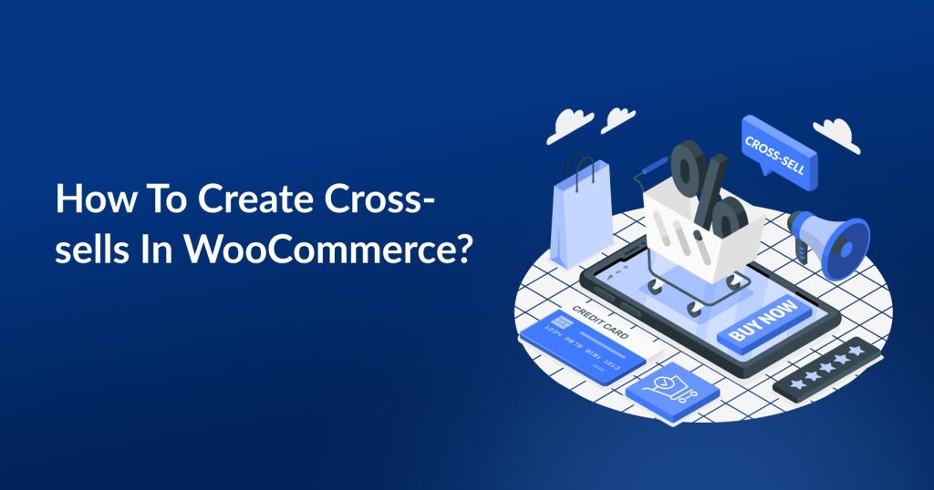 How to Create Cross-sells in WooCommerce