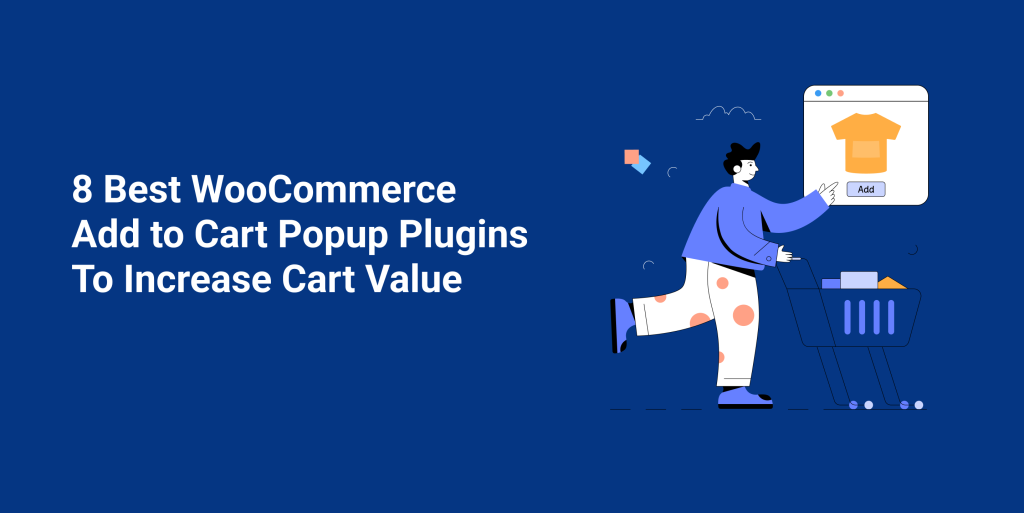 Best WooCommerce Add to Cart Popup Plugins To Increase Cart Value