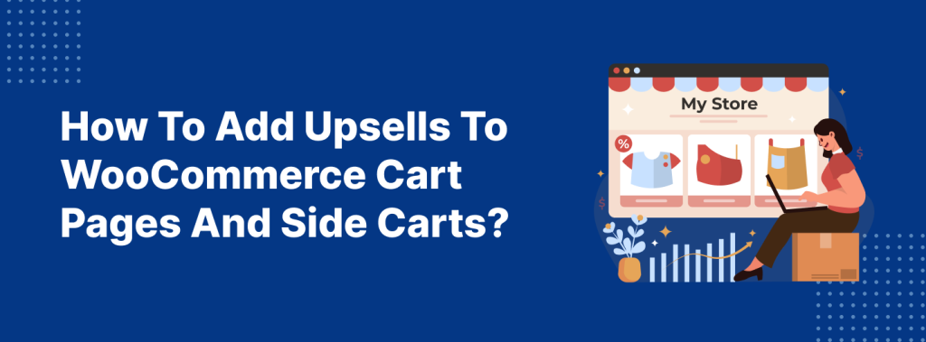 How To Add Upsells To WooCommerce Cart Pages And Side Carts