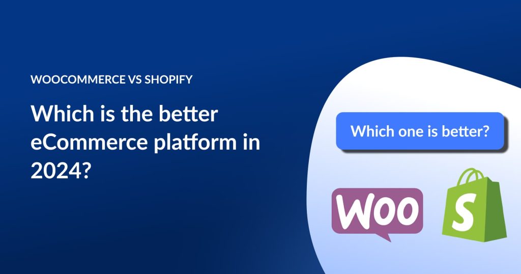 WooCommerce Vs Shopify: Which is the better