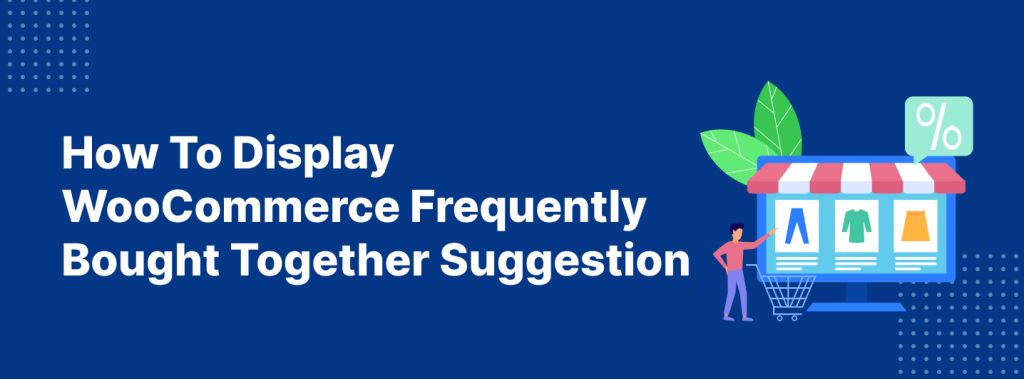 How to Display WooCommerce Frequently Bought Together
